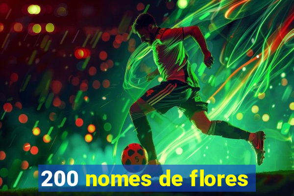 200 nomes de flores